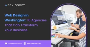 Top 10 web design agencies in Washington for 2025 including Apexiosoft