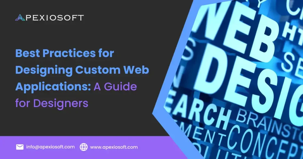 Best Practices for Designing Custom Web Applications | Apexiosoft